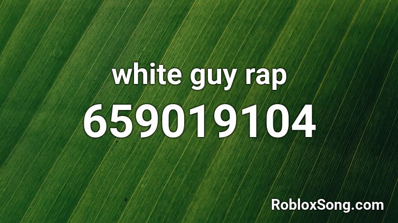 white guy rap Roblox ID