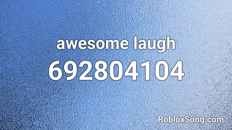 awesome laugh Roblox ID