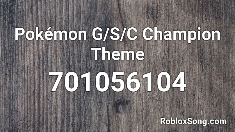 Pokémon G/S/C Champion Theme Roblox ID