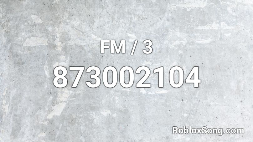FM / 3 Roblox ID