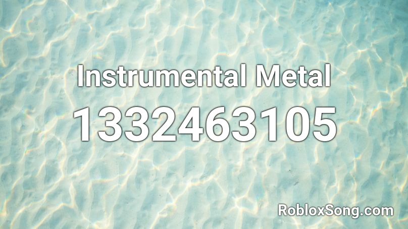 Instrumental Metal Roblox ID