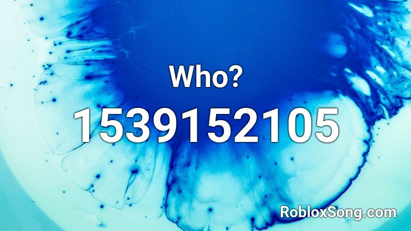 Who? Roblox ID