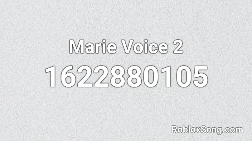 Marie Voice 2 Roblox ID