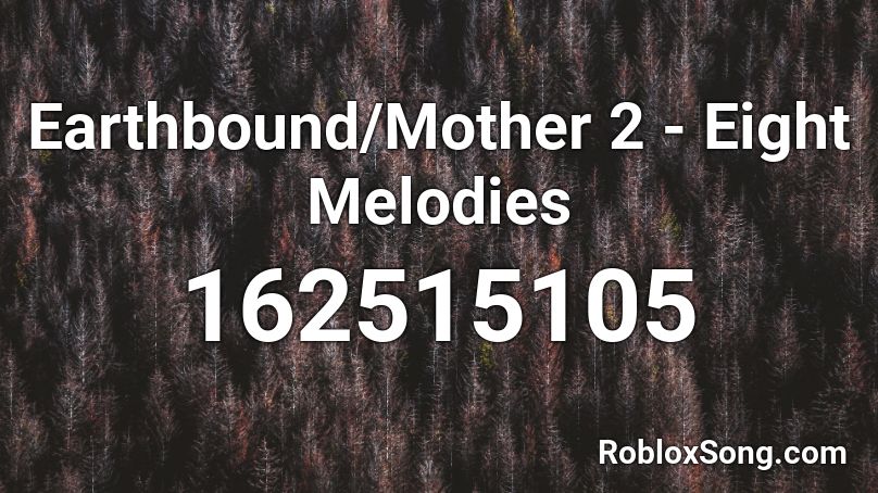 Earthbound/Mother 2 - Eight Melodies Roblox ID