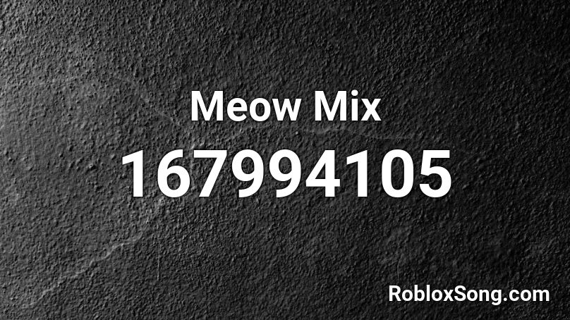 Meow Mix Roblox ID
