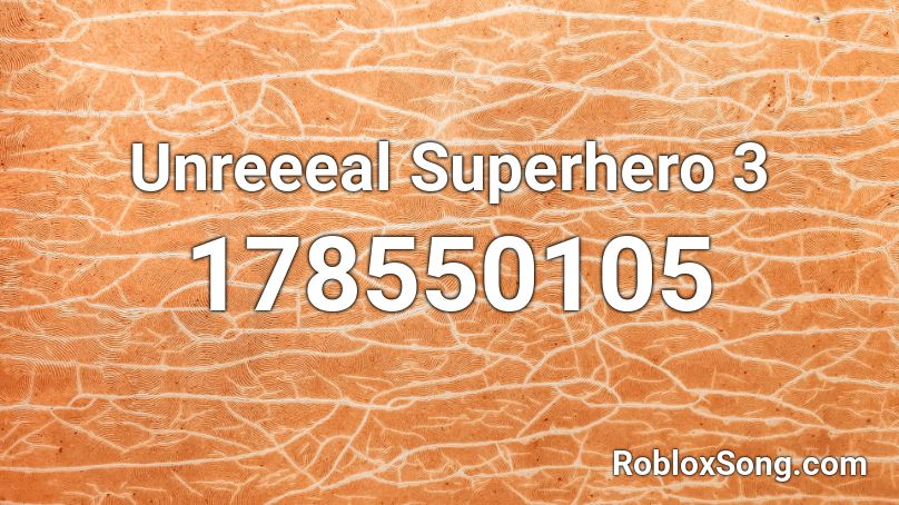 Unreeeal Superhero 3 Roblox ID