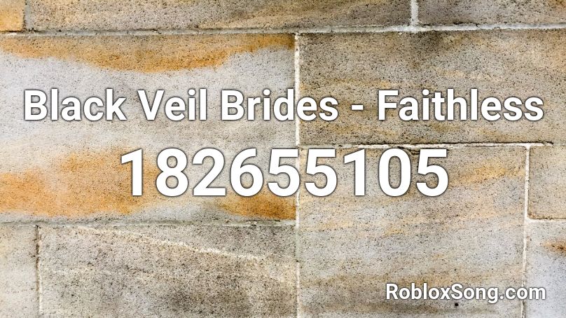 Black Veil Brides Faithless Roblox Id Roblox Music Codes - roblox song ids black veil brides