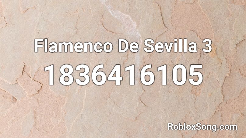 Flamenco De Sevilla 3 Roblox ID