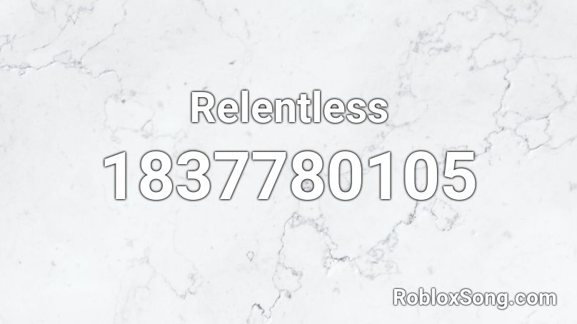 Relentless Roblox ID