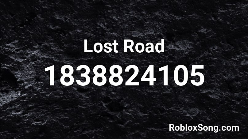 Lost Road Roblox ID