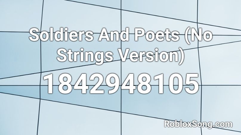 Soldiers And Poets (No Strings Version) Roblox ID