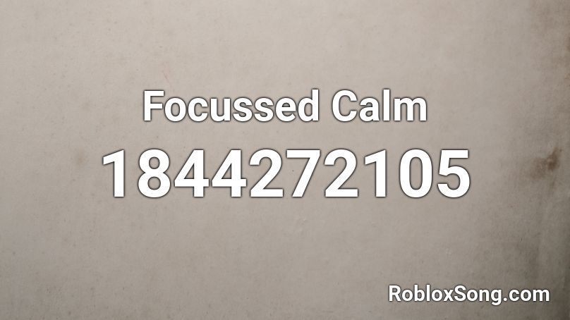 Focussed Calm Roblox ID
