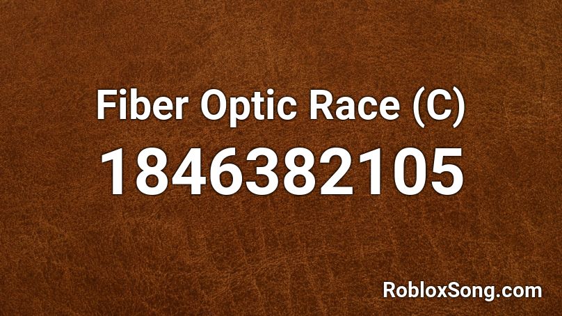 Fiber Optic Race (C) Roblox ID