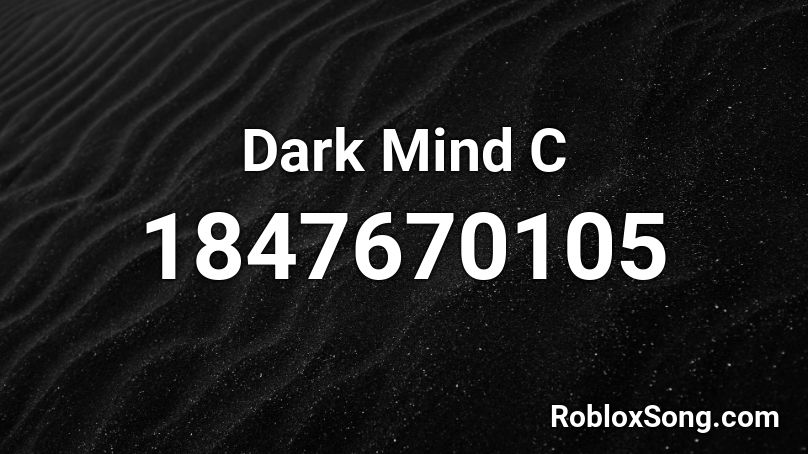 Dark Mind C Roblox ID