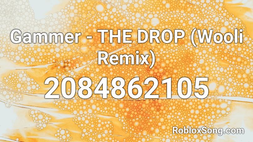 Gammer The Drop Wooli Remix Roblox Id Roblox Music Codes - power little mix roblox id