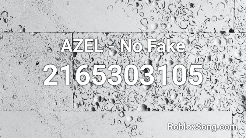 AZEL - No Fake  Roblox ID