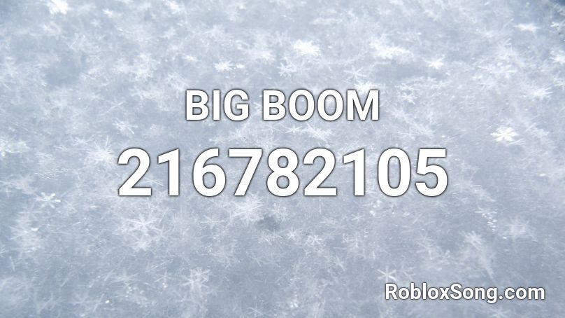 BIG BOOM Roblox ID