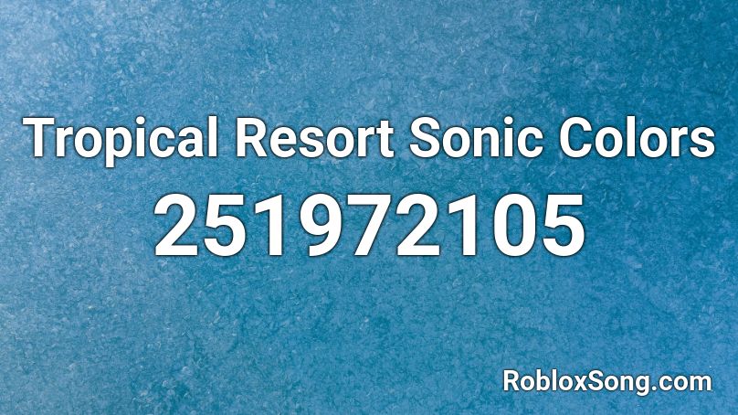 Tropical Resort Sonic Colors Roblox ID