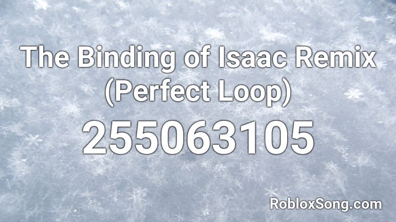 The Binding of Isaac Remix (Perfect Loop) Roblox ID