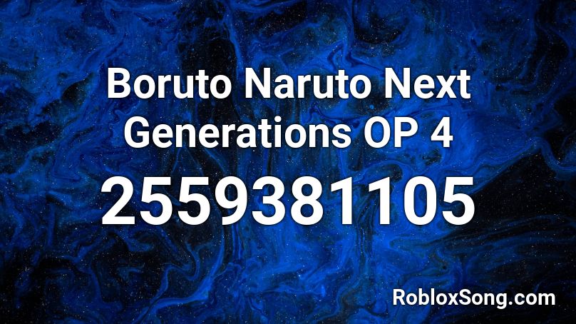 Boruto Naruto Next Generations OP 4 Roblox ID
