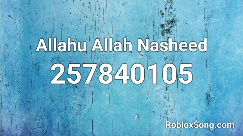 Allahu Allah Nasheed Roblox ID