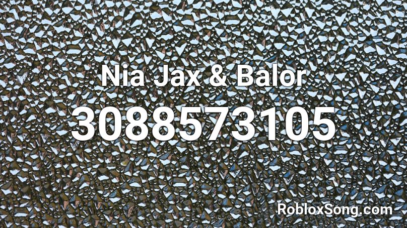 Nia Jax Balor Roblox Id Roblox Music Codes - bahari savage roblox id