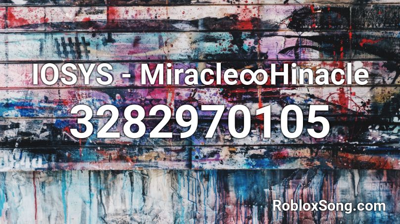 IOSYS - Miracle∞Hinacle Roblox ID