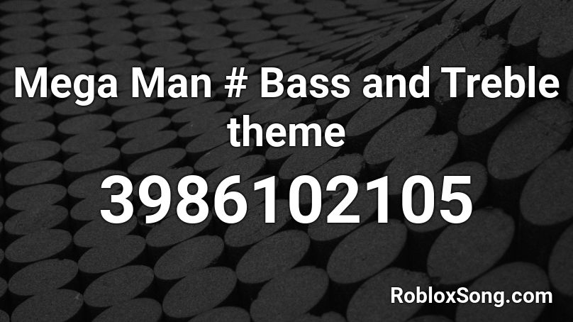 Mega Man # Bass and Treble theme Roblox ID