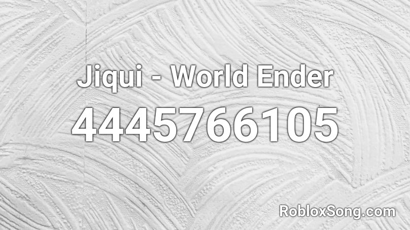 Jiqui - World Ender Roblox ID
