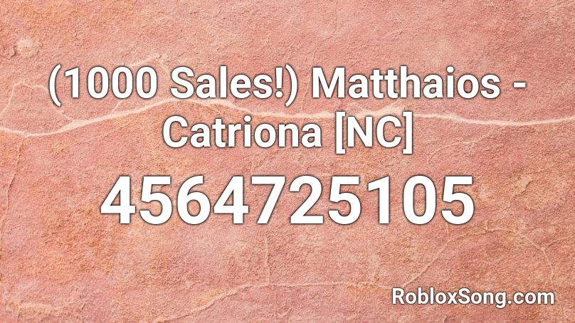 (1000 Sales!) Matthaios - Catriona [NC] Roblox ID