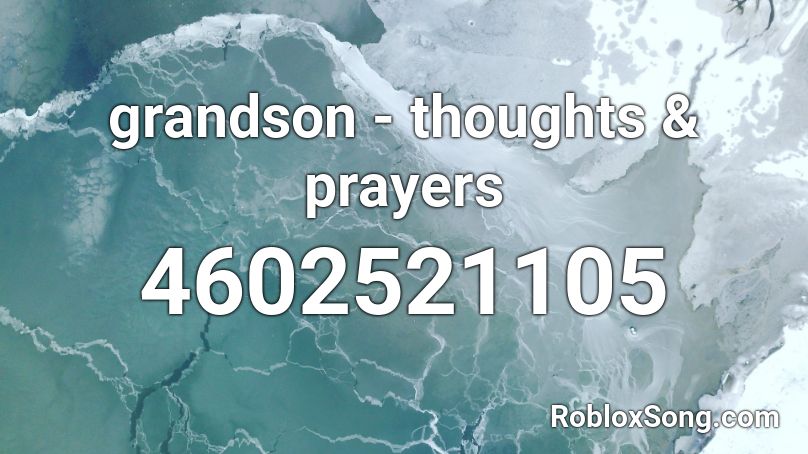 grandson - thoughts & prayers Roblox ID