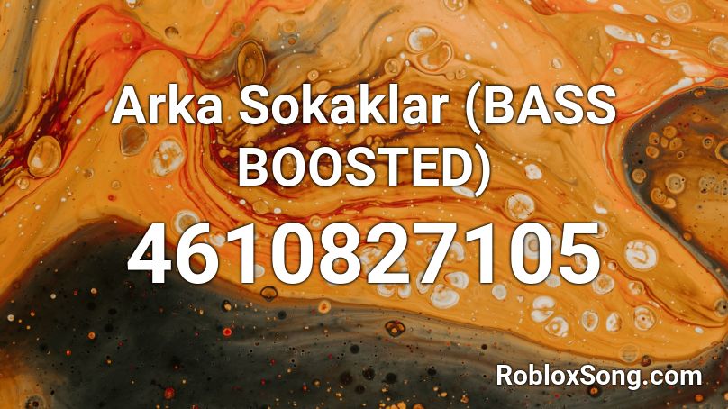 Arka Sokaklar (BASS BOOSTED) Roblox ID