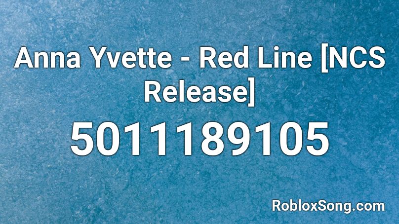 Anna Yvette - Red Line [NCS Release] Roblox ID