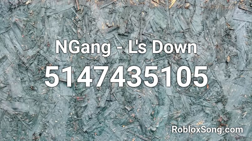 NGang - L's Down Roblox ID