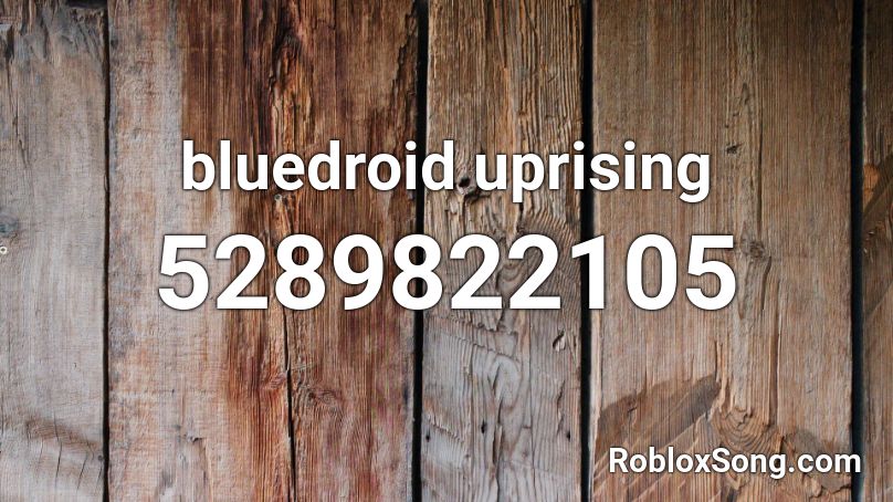 bluedroid uprising Roblox ID