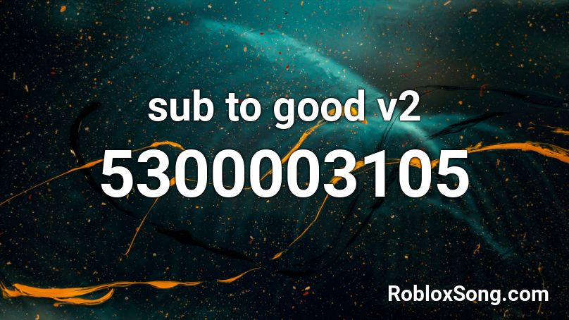 sub to good v2 Roblox ID