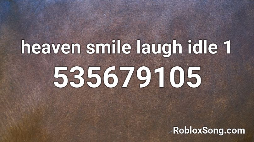 heaven smile laugh idle 1 Roblox ID