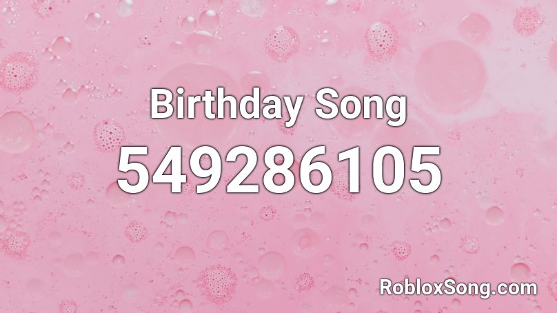 Birthday Song Roblox ID