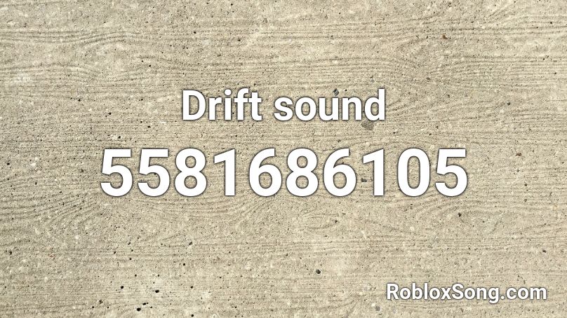 Drift sound Roblox ID