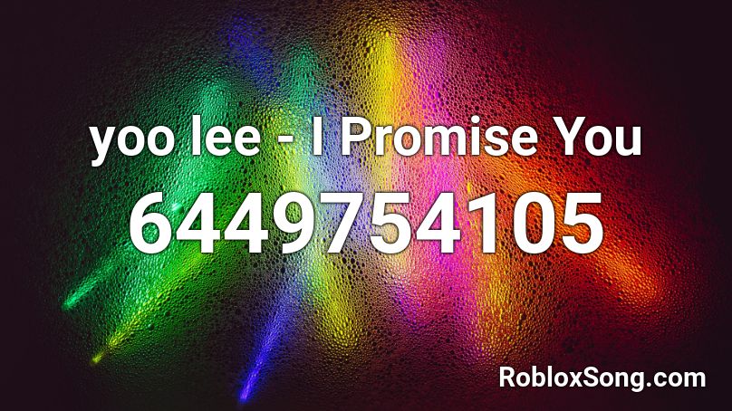 yoo lee  - I Promise You Roblox ID