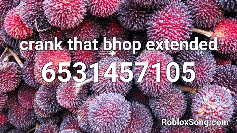 crank that bhop extended Roblox ID
