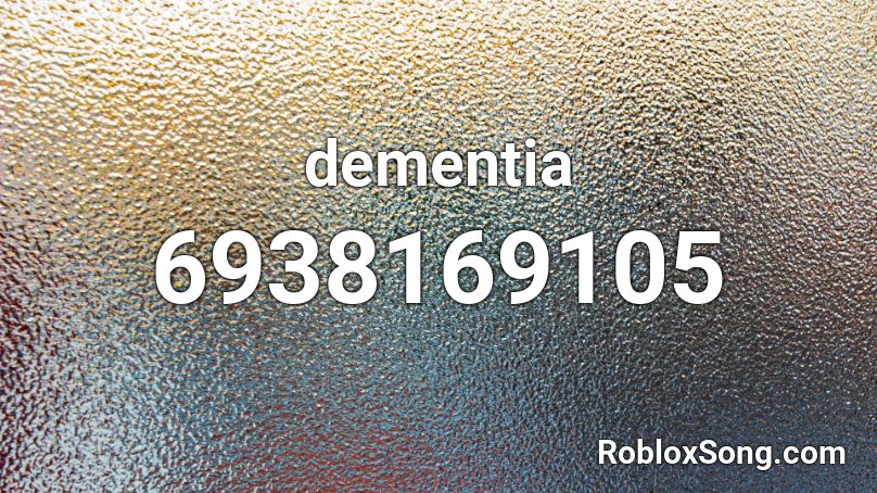 dementia Roblox ID