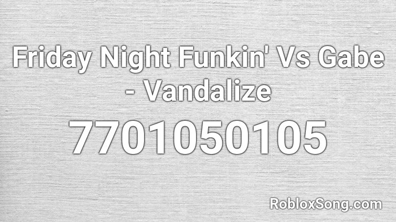Friday Night Funkin' Vs Gabe - Vandalize Roblox ID