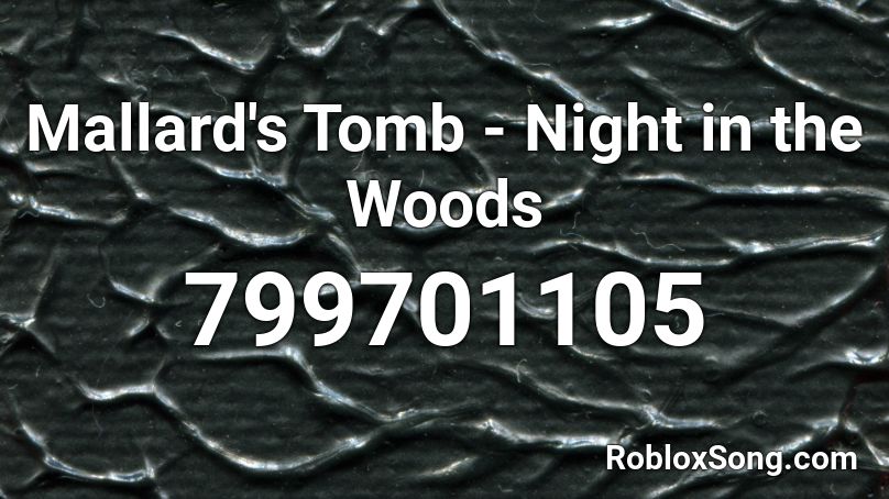 Mallard's Tomb - Night in the Woods Roblox ID