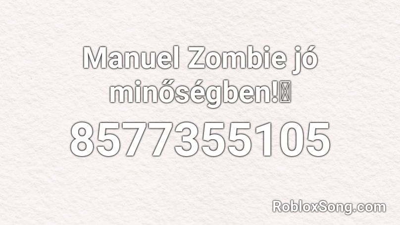 Manuel Zombie jó minőségben!🧟 Roblox ID
