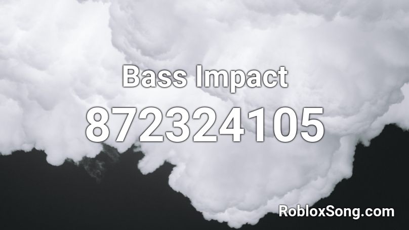 Bass Impact Roblox ID