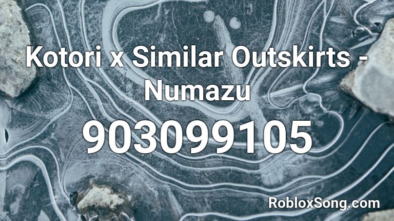 Kotori x Similar Outskirts - Numazu Roblox ID