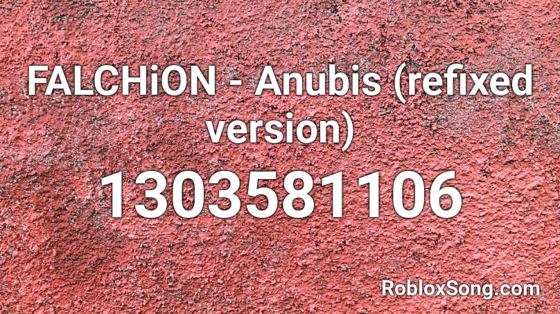 FALCHiON - Anubis (refixed version) Roblox ID