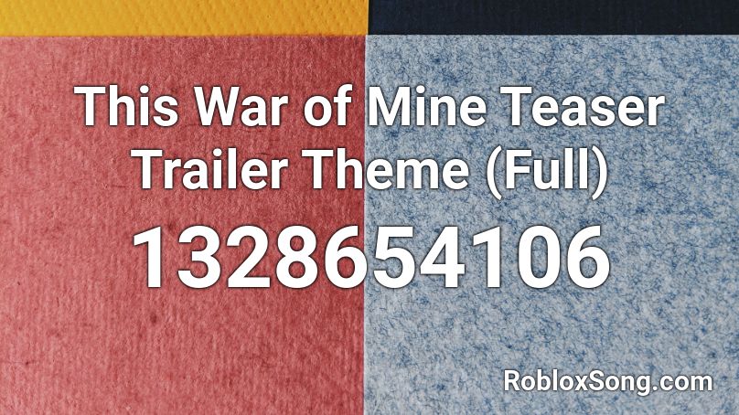 This War of Mine Teaser Trailer Theme (Full) Roblox ID