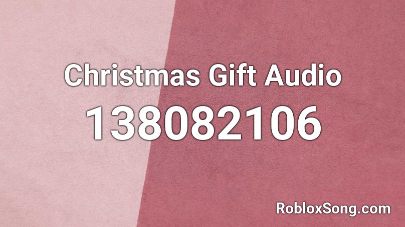 Christmas Gift Audio Roblox ID